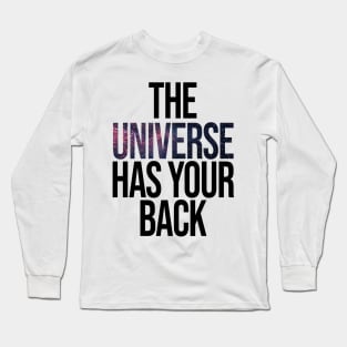 The Universe Has Your Back Long Sleeve T-Shirt